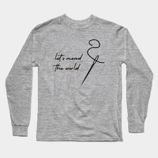 Let's Mend The World Long Sleeve T-Shirt